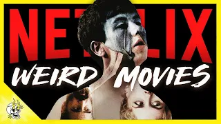 20 Wonderfully Weird NETFLIX Movies Guaranteed to Blow Your Mind | Flick Connection