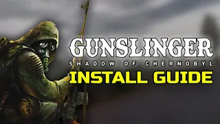 Installing Gunslinger for Shadow of Chernobyl the CORRECT way