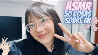 Asmr 🎙️ | 50 cosas sobre mi 🦋