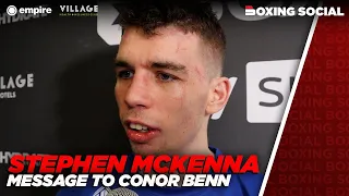 "I DON'T CARE WHAT YOU'RE ON CONOR BENN, I'LL FIGHT YOU" - Stephen McKenna Message To 'Scared' Benn