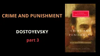 Crime and Punishment,  part 3/3,  Fyodor DOSTOYEVSKI Crime and Punishment