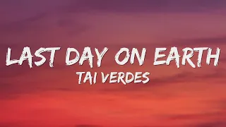 Tai Verdes - LAst dAy oN EaRTh (Lyrics)