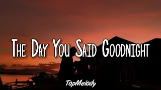 The Day You Said Goodnight (Lyrics) - Hale