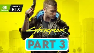 CYBERPUNK 2077 1.0 Gameplay Walkthrough PART 3 [4K 60FPS PC ULTRA RTX ON] - No Commentary