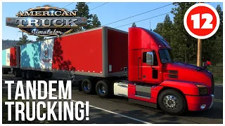 ATS | Tandem Trucking! | American Truck Simulator Career | Episode 12