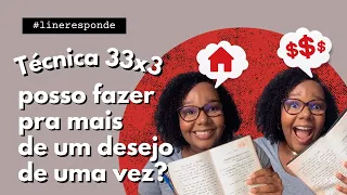 Posso fazer a técnica 33x3 para mais de um desejo?