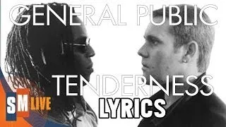 General Public - Tenderness [LYRICS] HQ