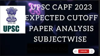 | UPSC CAPF 2023 EXPECTED CUT OFF | PAPER 1 & 2 Analysis | SAFE SCORE |