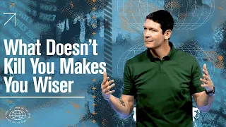 What Doesn’t Kill You Makes You Wiser | Matt Chandler