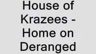 House of Krazees - Home on Deranged