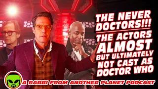 The Never Doctors!!! A Listing of the Actors Almost, But Ultimately Not Cast As Doctor Who