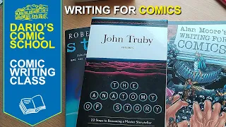 HOW TO WRITE A COMIC SCRIPT/STORY / PLOT for BEGINNERS: With Alan Moore, John Truby & Robert McKee!!