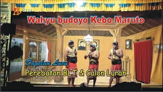 KETOPRAK WAHYU BUDOYO Kebo Maruto  Dagelan TENGIL Lucu Ribut masalah BLT & Calon lurah