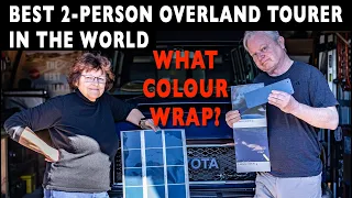 CHOOSING THE WRAP COLOUR | BUILDING THE BEST 2-PERSON OVERLAND TOURER IN THE WORLD | 4xOverland