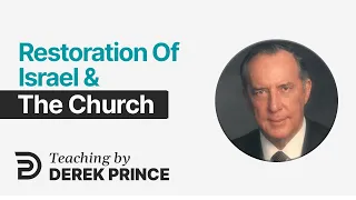Israel: Past, Present & Future, Pt 2 👉 Israel & The Church: Parallel Restoration - Derek Prince