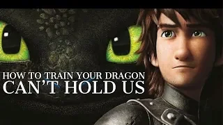 How to train your dragon - Can't hold us (Spoilers)