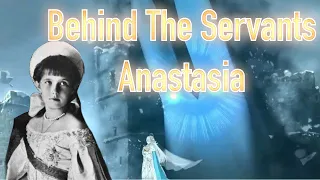 Behind The Servants: Anastasia