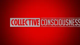 THE COLLECTIVE CONSCIOUSNESS