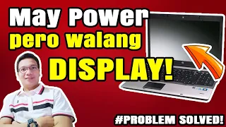 MAY POWER PERO WALANG DISPLAY! || PROBLEM SOLVED!