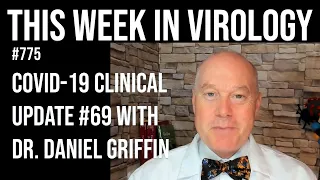 TWiV 775: COVID-19 clinical update #69 with Dr. Daniel Griffin