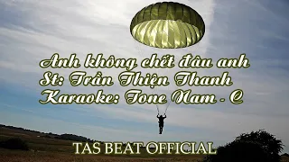 Karaoke Anh không chết đâu anh - Tone Nam | TAS BEAT
