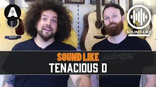 Sound Like Tenacious D | Without Busting The Bank