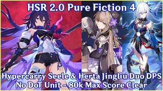 【HSR】2.0 Pure Fiction 4 - 80k E0S1 Hypercarry Seele & Herta Jingliu Duo DPS | No DoT Unit 3* Clear