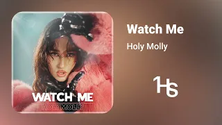 Holy Molly - Watch Me | 1 Hour
