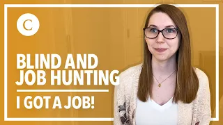 Blind and Job Hunting with a Master’s Degree | I Got a Job!