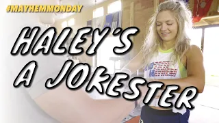 Haley's A Jokester // Mayhem Monday 06.03.19