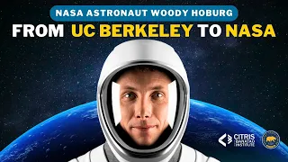 From UC Berkeley to NASA: My Path to Astronaut | Woody Hoburg