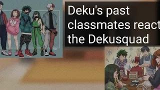 Deku's past classmates react to the Dekusquad (gacha club)part 1