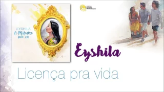 Eyshila - Licença pra vida (CD O Milagre Sou Eu)