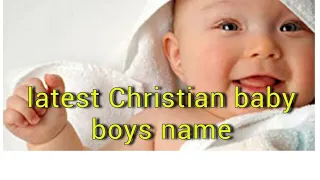 Christian boys name .. cute baby name