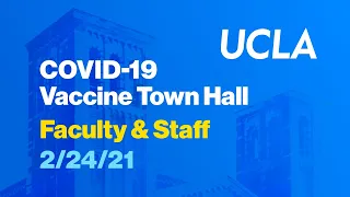 COVID-19 Vaccine Town Hall for Faculty and Staff - February 24, 2021