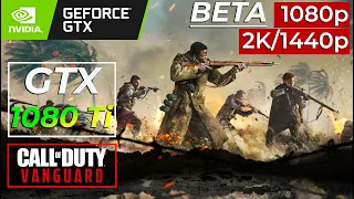 Call of Duty Vanguard BETA FPS Test - GTX 1080 Ti ALL Presets (1080p/1440p)