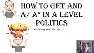 A Level Politics:  How to get an A*/A