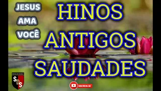 HINOS ANTIGOS SAUDADES ( INESQUECÍVEIS )