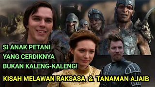 Kisah Manusia Yang Melawan Ras Raksasa - Alur Cerita Film JACK THE GIANT SLAYER