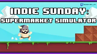 Indie Sunday: Supermarket Simulator