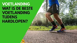 Voetlanding - Kan je het beste op je voorvoet, middenvoet of hak landen met hardlopen?