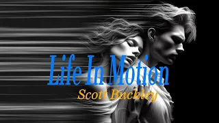 Life In Motion — Scott Buckley [Bittersweet Neoclassical CC BY]