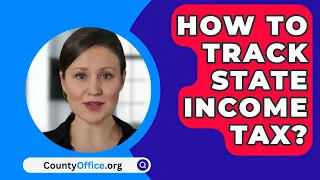 How To Track State Income Tax? - CountyOffice.org