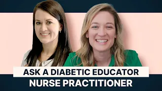 Ask A Diabetic Educator Nurse Practitioner