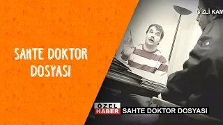 Sahte Doktor Dosyası - Dikkat Şahan Çıkabilir