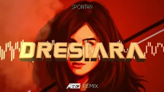 Spontan - Dresiara ( MEZER REMIX ) 2022