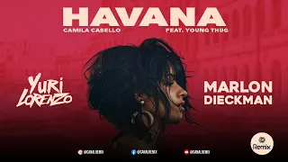 Camila Cabello Ft. Young Thug - Havana (Yuri Lorenzo & marlon Dieckman Bootleg)