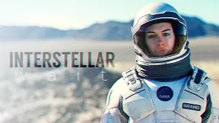 Interstellar || Wait