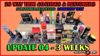 26 WAY TRIM RESTORER & TRIM COATINGS Longevity Test - SUBSCRIBER REQUESTED (2023)  UPDATE 04 3 WEEKS