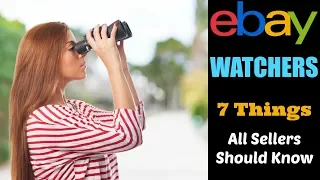 eBay Watchers: 7 Things All Sellers Should Know